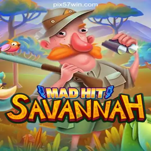 MadHitSavannah: Exploring the Thrills of The 57win.COM Platform-Oficial Slots Brasil #1