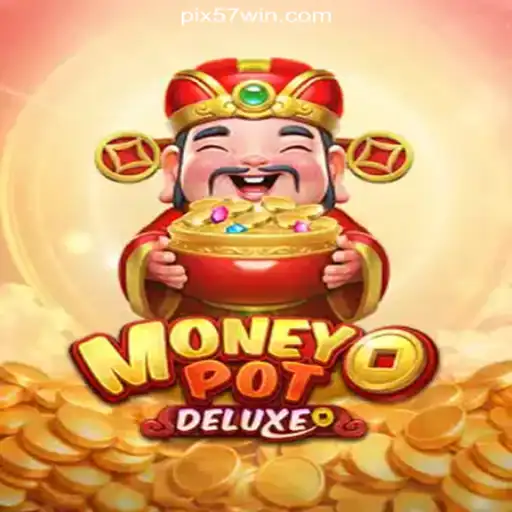 Exploring MoneyPotDELUXE on 57win.COM: The Top Platform for Slots in Brazil
