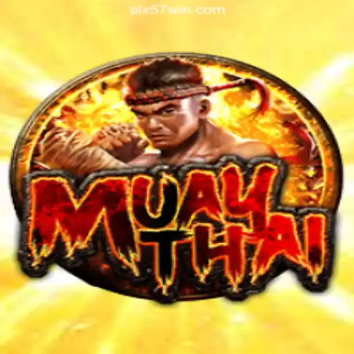 Explore the Thrilling World of MuayThai on 57win.COM Platform - Official Slots Brasil #1